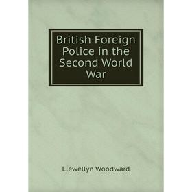 

Книга British Foreign Police in the Second World War