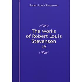

Книга The works of Robert Louis Stevenson 19