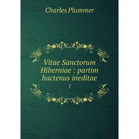 

Книга Vitae Sanctorum Hiberniae: partim hactenus ineditae 1