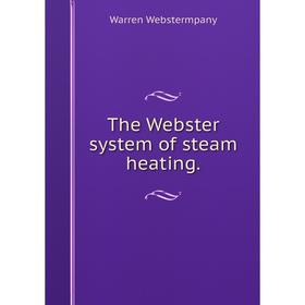 

Книга The Webster system of steam heating.