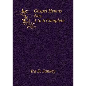 

Книга Gospel Hymns Nos. 1 to 6 Complete