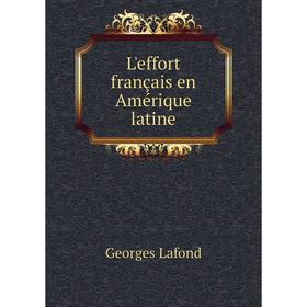 

Книга L'effort français en Amérique latine