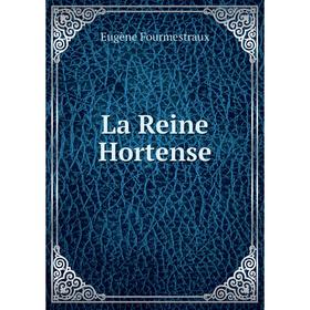 

Книга La Reine Hortense