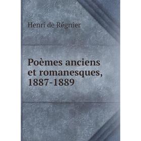 

Книга Poèmes anciens et romanesques, 1887-1889. Henri de Régnier