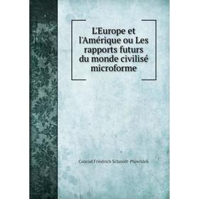 

Книга L'Europe et l'Amérique ou Les rapports futurs du monde civilisé microforme