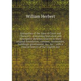 

Книга Antiquities of the Inns of Court and Chancery: containing historical and descriptive sketches relative to their original foundation, customs, ce