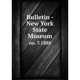 

Книга Bulletin - New York State Museum no. 3 1888