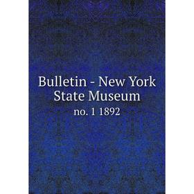 

Книга Bulletin - New York State Museum no. 1. 1892