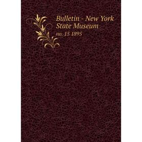 

Книга Bulletin - New York State Museum no. 15. 1895