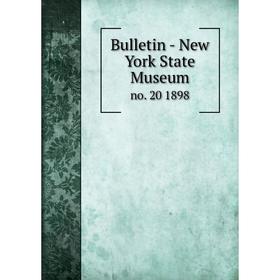 

Книга Bulletin - New York State Museum no. 20 1898