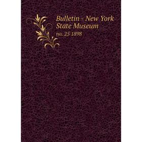 

Книга Bulletin - New York State Museum no. 25 1898