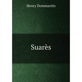 

Книга Suarès. Henry Dommartin