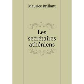 

Книга Les secrétaires athéniens