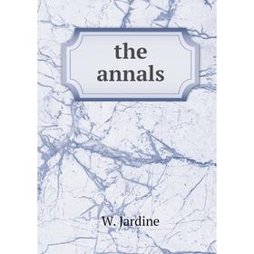 

Книга The annals. W. Jardine