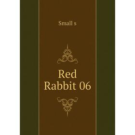 

Книга Red Rabbit 06. Small s