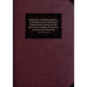 

Книга Roosevelt wild life bulletin. of the Roosevelt Life Forest Experiment Station of the New York Colleg