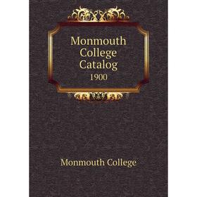 

Книга Monmouth College Catalog 1900