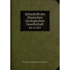 

Книга Zeitschrift der Deutschen Geologischen Gesellschaft Bd.10 1858