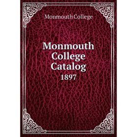 

Книга Monmouth College Catalog 1897