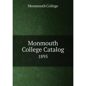 

Книга Monmouth College Catalog 1895