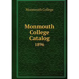 

Книга Monmouth College Catalog 1896