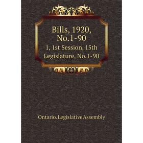 

Книга Bills, 1920, No.1-90 1, 1st Session, 15th Legislature, No.1-90