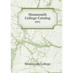 

Книга Monmouth College Catalog 1891