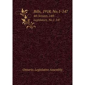 

Книга Bills, 1918, No.1-147 4th Session, 14th Legislature, No.1-147
