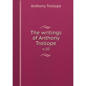

Книга The writings of Anthony Trollope v.10