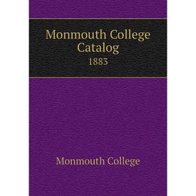 

Книга Monmouth College Catalog 1883