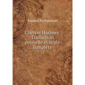 

Книга Clarisse Harlowe. Traduction nouvelle et seule complète 11