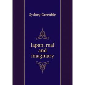 

Книга Japan, real and imaginary