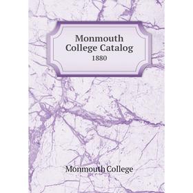 

Книга Monmouth College Catalog 1880