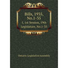 

Книга Bills, 1935, No.1-35 1, 1st Session, 19th Legislature, No.1-35
