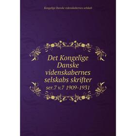 

Книга Det Kongelige Danske videnskabernes selskabs skrifterser.7 v.7 1909-1931