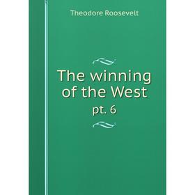 

Книга The winning of the West pt. 6