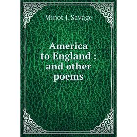 

Книга America to England : and other poems