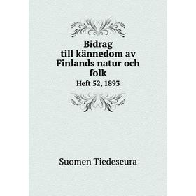 

Книга Bidrag till kännedom av Finlands natur och folk Heft 52, 1893