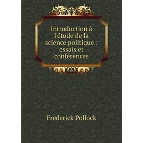 

Книга Introduction à l'étude de la science politique : essais et conférences