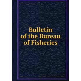 

Книга Bulletin of the Bureau of Fisheries