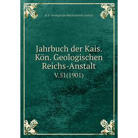 

Книга Jahrbuch der Kais. Kön. Geologischen Reichs-AnstaltV.51(1901)