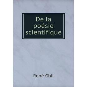 

Книга De la poésie scientifique
