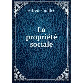 

Книга La propriété sociale