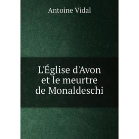 

Книга L'Église d'Avon et le meurtre de Monaldeschi