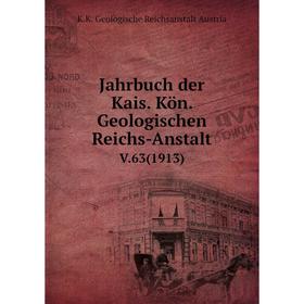 

Книга Jahrbuch der Kais. Kön. Geologischen Reichs-AnstaltV.63(1913)