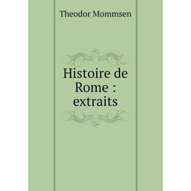 

Книга Histoire de Rome : extraits