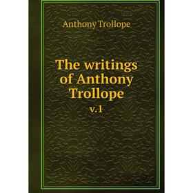 

Книга The writings of Anthony Trollope v.1