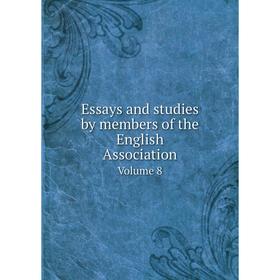 

Книга Essays and studies by members of the English AssociationVolume 8