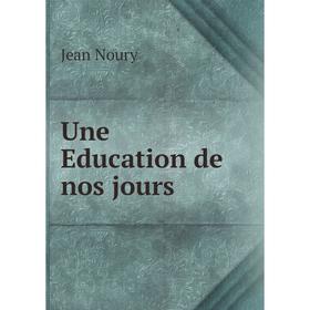 

Книга Une Education de nos jours