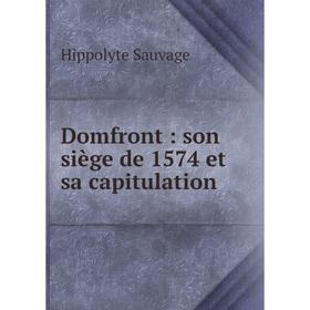 

Книга Domfront : son siège de 1574 et sa capitulation
